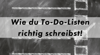 Richtige To Do Listen schreiben