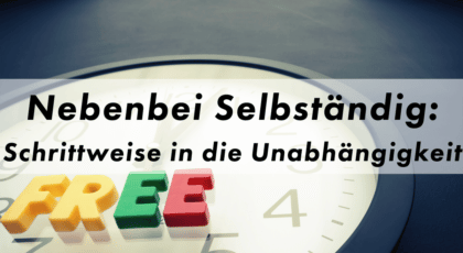 Nebenbei Selbstständig machen Blog