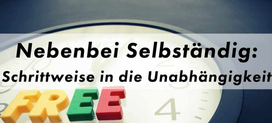 Nebenbei Selbstständig machen Blog