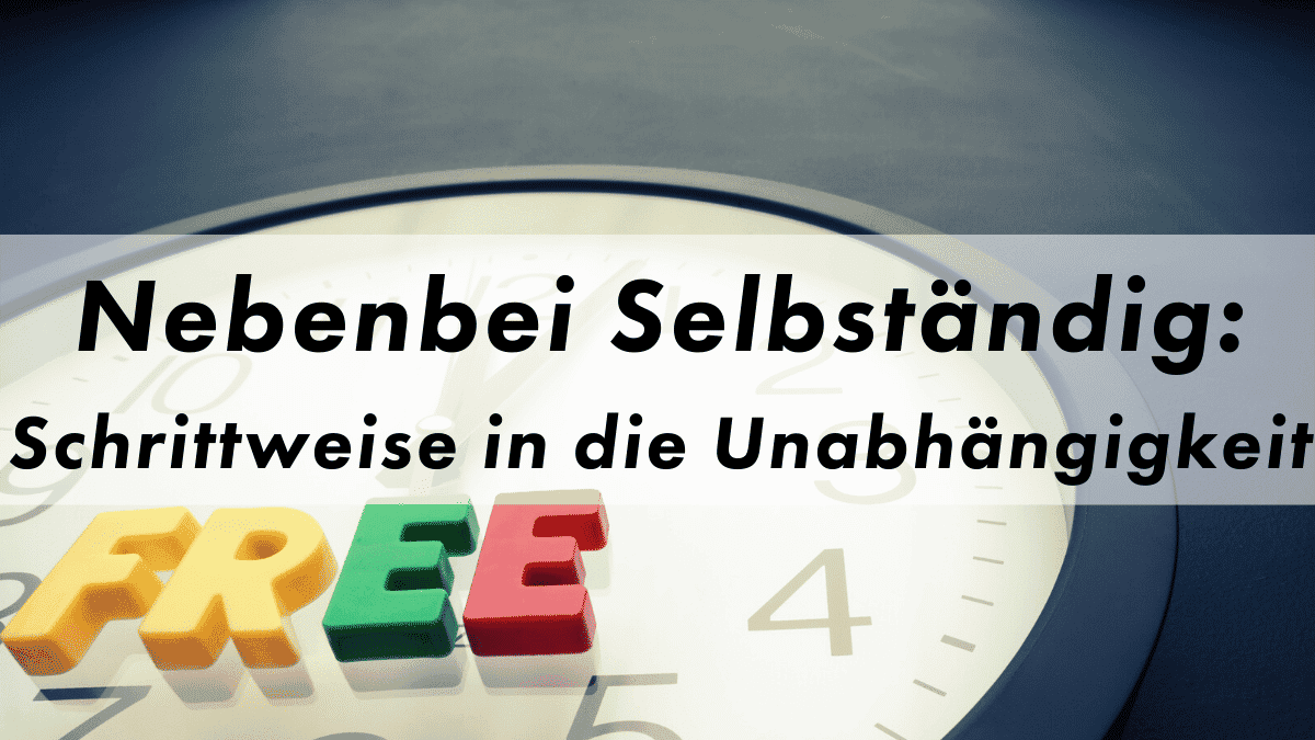 Nebenbei Selbstständig machen Blog