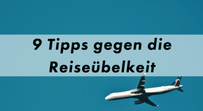 Tipps Reiseübelkeit Kevin Manthey Blog