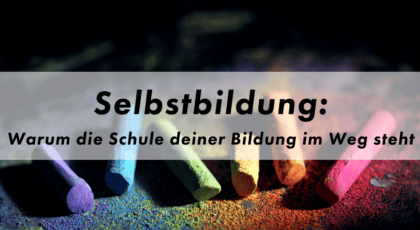 Selbstbildung ohne Schule Blog